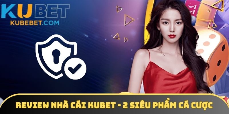 Review nhà cái KUBET