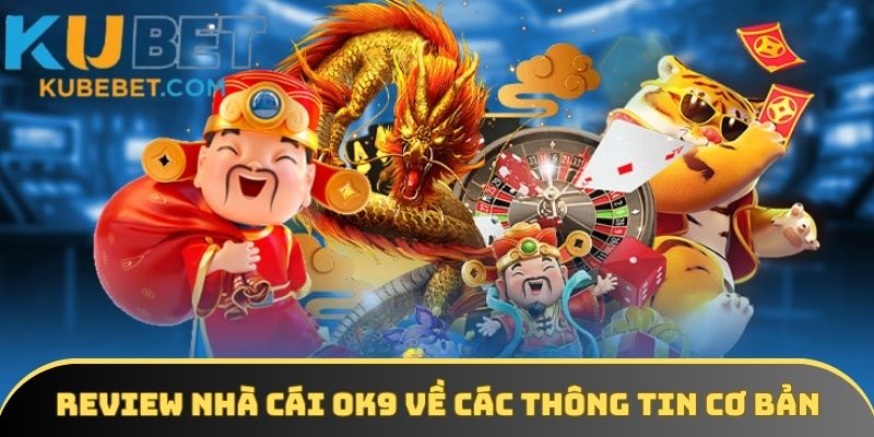 Review nhà cái OK9 nổi bật